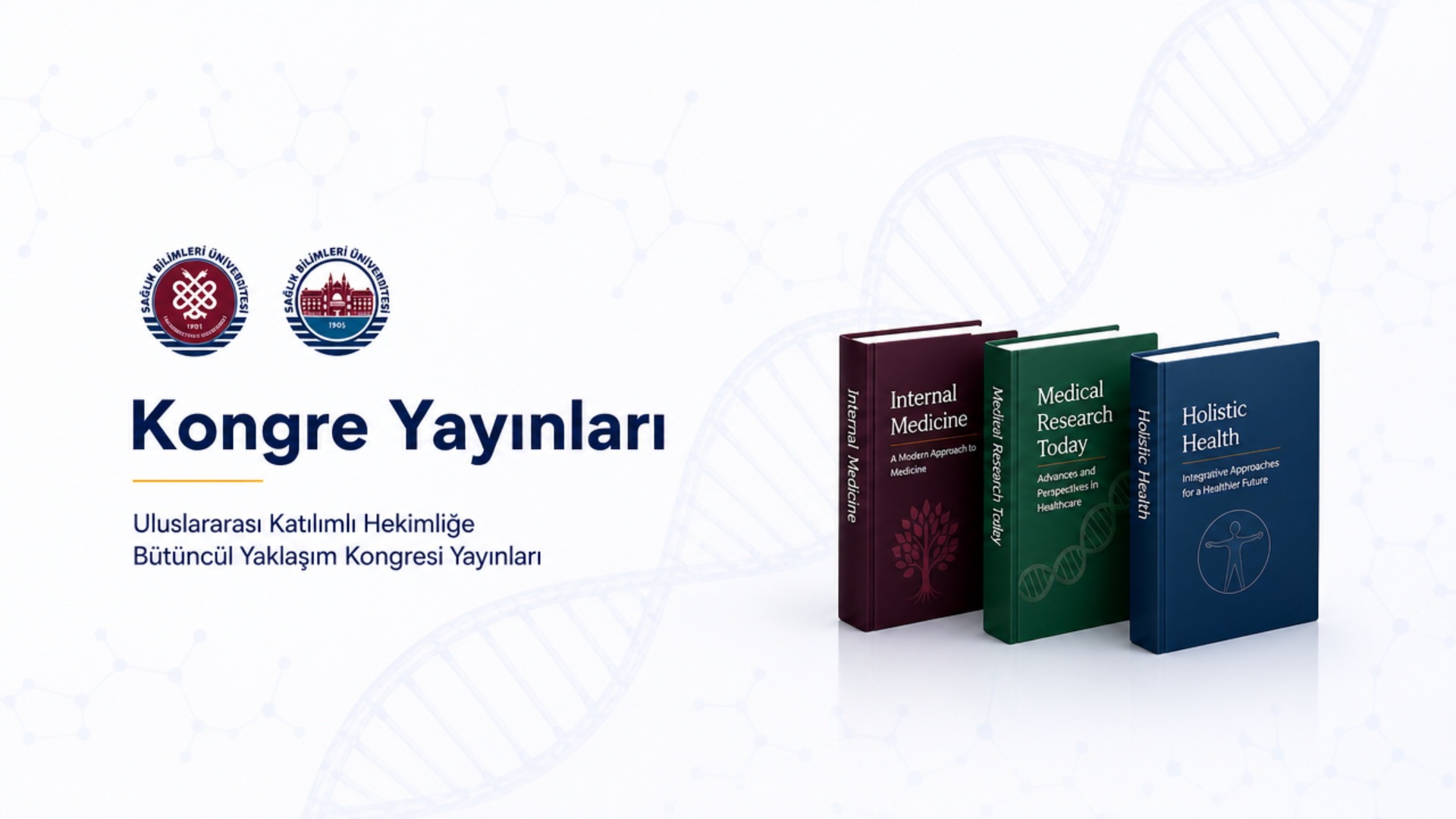 Kitap Sergisi - Uluslararası Katılımlı Hekimliğe Bütüncül Yaklaşım Kongresi Yayınları